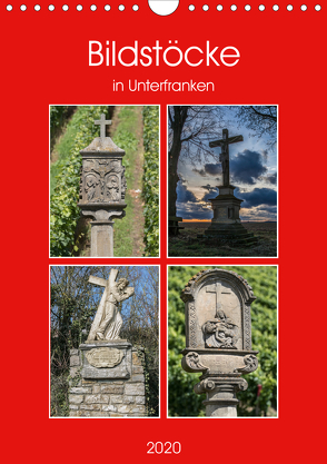 Bildstöcke in Unterfranken (Wandkalender 2020 DIN A4 hoch) von Will,  Hans