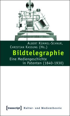 Bildtelegraphie von Kassung,  Christian, Kümmel-Schnur,  Albert