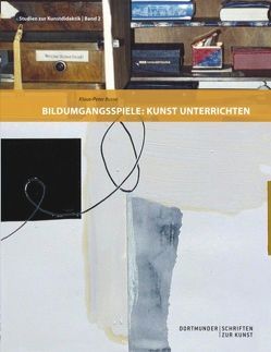 Bildumgangsspiele: Kunst unterrichten von Busse,  Klaus P