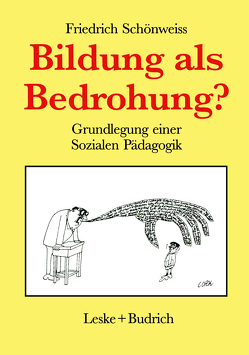 Bildung als Bedrohung? von Schönweiss,  Friedrich