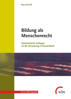 Bildung als Menschenrecht von Neuhoff,  Katja