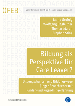 Bildung als Perspektive für Care Leaver? von Groinig,  Maria, Hagleitner,  Wolfgang, Maran,  Thomas, Sting,  Stephan