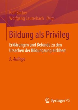 Bildung als Privileg von Becker,  Rolf, Lauterbach,  Wolfgang