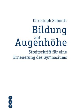 Bildung auf Augenhöhe (E-Book) von Schmitt,  Christoph