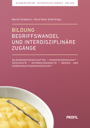 Bildung. Begriffswandel und interdisziplinäre Zugänge von Drobesch,  Werner, Gross,  Horst Peter