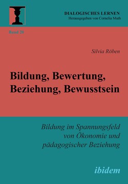 Bildung, Bewertung, Beziehung, Bewusstsein von Muth,  Cornelia, Röben,  Silvia