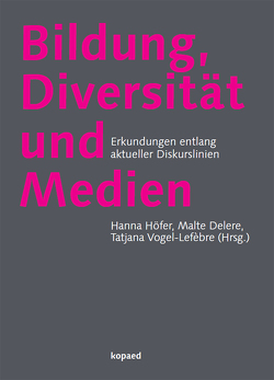 Bildung, Diversität und Medien von Delere,  Malte, Höfer,  Hanna, Vogel-Lefèbre,  Tatjana