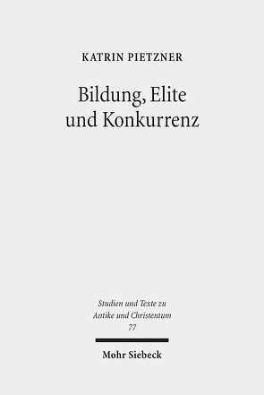 Bildung, Elite und Konkurrenz von Pietzner,  Katrin