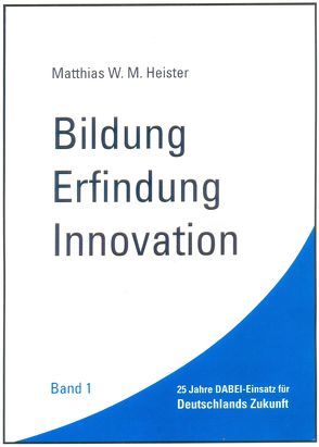 Bildung – Erfindung – Innovation. Band 1 von Heister,  Matthias W