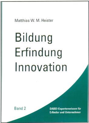 Bildung – Erfindung – Innovation. Band 2 von Heister,  Matthias W
