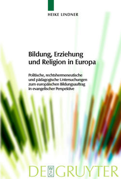 Bildung, Erziehung und Religion in Europa von Lindner,  Heike
