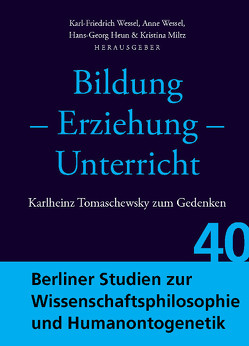 Bildung – Erziehung – Unterricht von Heun,  Hans-Georg, Miltz,  Kristina, Wessel,  Anne, Wessel,  Karl-Friedrich