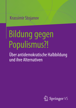 Bildung gegen Populismus?! von Stojanov,  Krassimir