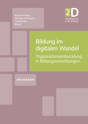 Bildung im digitalen Wandel von Achenbach,  Michaela, Keller,  Carolin, Wilmers,  Annika