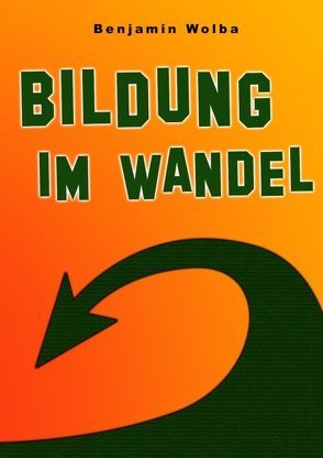 Bildung im Wandel von Wolba,  Benjamin