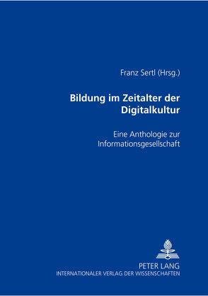 Bildung im Zeitalter der Digitalkultur von Sertl,  Franz