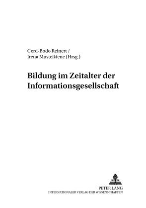 Bildung im Zeitalter der Informationsgesellschaft von Musteikiene,  Irena, Reinert,  Gerd-Bodo