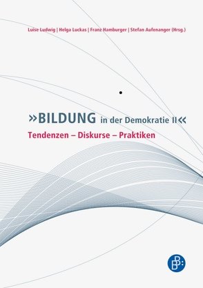 Bildung in der Demokratie II von Aufenanger,  Stefan, Hamburger,  Franz, Luckas,  Helga, Ludwig,  Luise