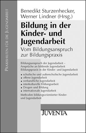 Bildung in der Kinder- und Jugendarbeit von Lindner,  Werner, Sturzenhecker,  Benedikt