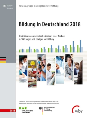 Bildung in Deutschland 2018 von Bildungsberichterstattung,  Autorengruppe