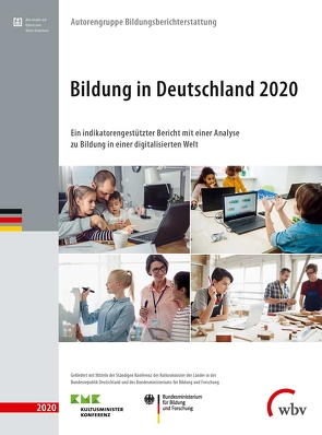 Bildung in Deutschland 2020 von Bildungsberichterstattung,  Autorengruppe