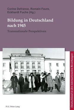 Bildung in Deutschland nach 1945 von Defrance,  Corine, Faure,  Romain, Fuchs,  Eckhardt