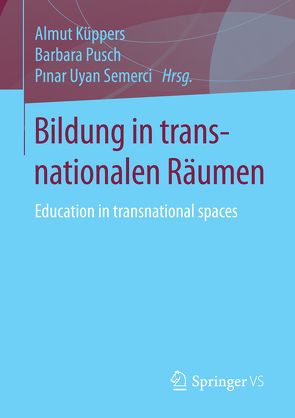 Bildung in transnationalen Räumen von Küppers,  Almut, Pusch,  Barbara, Uyan Semerci,  Pinar