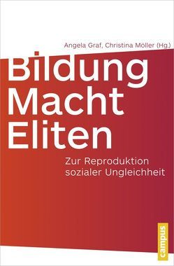 Bildung – Macht – Eliten von Andrea,  Lange-Vester, El-Mafaalani,  Aladin, Graf,  Angela, Hartmann,  Michael, Lueg,  Klarissa, Merkel,  Miriam, Möller,  Christina, Schneikert,  Christian, Schoch,  Angela Sandra, Senge,  Konstanze, Vester,  Michael, Wallraff,  Günter, Zastrow,  Arne, Zastrow,  Jutta