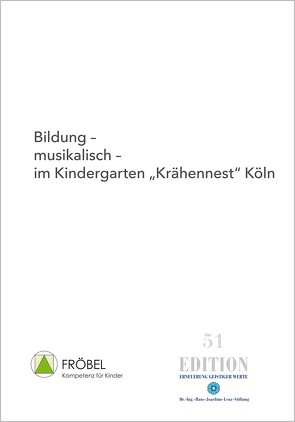 Bildung – musikalisch – im Kindergarten „Krähennest“ Köln von Quast,  Marianne