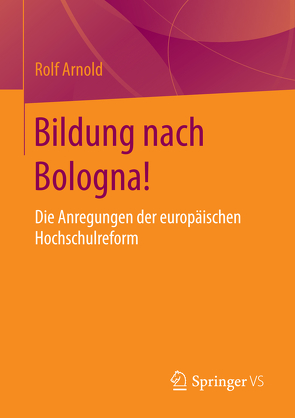 Bildung nach Bologna! von Arnold,  Rolf