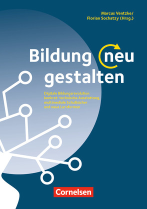 Bildung neu gestalten von Arendt,  Tobias, Bitterwolf,  Maximilian, Bock,  Annekatrin, Epperlein,  Lukas, Grapentin,  Johannes, Heinz,  Benjamin, Herrler,  Günther, Horst,  Johanna, Killgus,  Oliver, Lange,  Florian, Macgilchrist,  Felicitas, Obermeier,  Veronika, Pohl,  Karl Heinrich, Rongstock,  Richard, Sochatzy,  Florian, Toller,  Nina, Trummer,  Maximilian, Ventzke,  Marcus, Wörner,  Kai