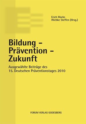 Bildung – Prävention – Zukunft von Marks,  Erich, Steffen,  Wiebke