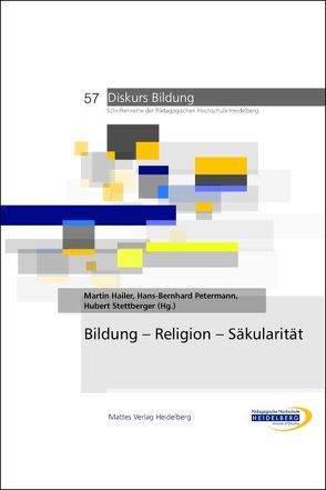 Bildung – Religion – Säkularität von Hailer,  Martin, Petermann,  Hans-Bernhard, Stettberger,  Herbert