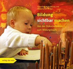 Bildung sichtbar machen von Dupuis,  Andre, Eibeck,  Bernhard, Hocke,  Norbert, Huhn,  Norbert, Krey-Gerve,  Torsten, Kulcke,  Gesine, Prott,  Roger, Schneider,  Kornelia