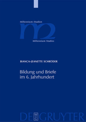 Bildung und Briefe im 6. Jahrhundert von Schröder,  Bianca-Jeanette