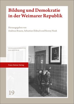Bildung und Demokratie in der Weimarer Republik von Braune,  Andreas, Elsbach,  Sebastian, Noak,  Ronny