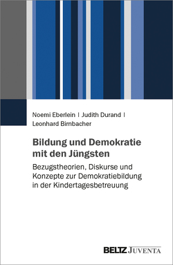 Bildung und Demokratie mit den Jüngsten von Birnbacher,  Leonhard, Durand,  Judith, Eberlein,  Noemi