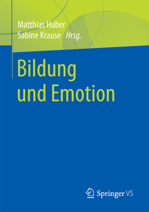 Bildung und Emotion von Huber,  Matthias, Krause,  Sabine