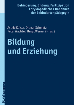 Bildung und Erziehung von Beck,  Iris, Feuser,  Georg, Jantzen,  Wolfgang, Kaiser,  Astrid, Schmetz,  Ditmar, Wachtel,  Peter, Werner,  Birgit