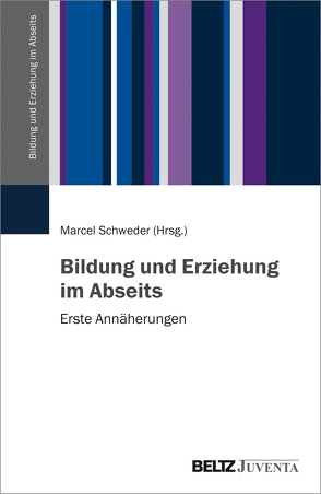 Bildung und Erziehung im Abseits von Schweder,  Marcel