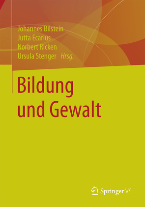 Bildung und Gewalt von Bilstein,  Johannes, Ecarius,  Jutta, Ricken,  Norbert, Stenger,  Ursula