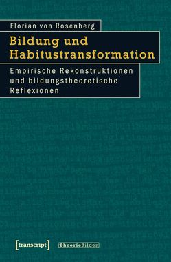 Bildung und Habitustransformation von Rosenberg,  Florian von