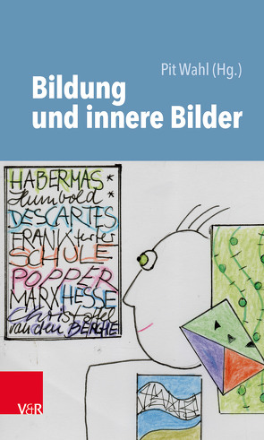 Bildung und innere Bilder von Abel,  Thomas, Ackermann-Arslan,  Verena, Arslan,  Emre, Bächer,  Korinna, Bremer,  Barbara, Butzke-Bogner,  Gertraud, Dembler,  Anna Katharina, Johne,  Maria, Kroschel,  Regine, Nitsch,  Ulla M, Schaal,  Gary S., Schmerfeld,  Jochen, Stüttgen,  Elena, Wahl,  Pit, Witte,  Karl Heinz