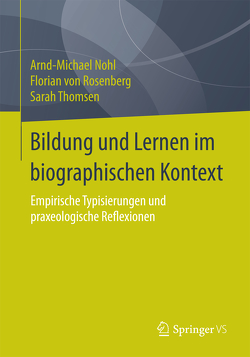 Bildung und Lernen im biographischen Kontext von Nohl,  Arnd-Michael, Thomsen,  Sarah, von Rosenberg,  Florian