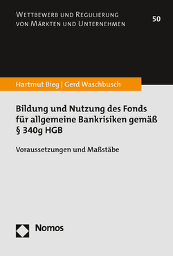 Bildung und Nutzung des Fonds für allgemeine Bankrisiken gemäß § 340g HGB von Bieg,  Hartmut, Waschbusch,  Gerd