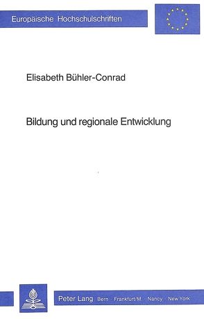 Bildung und regionale Entwicklung von Bühler-Conrad,  Elisabeth