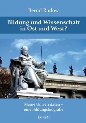 Bildung und Wissenschaft in Ost und West? von Rudow,  Bernd