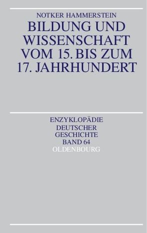 Bildung und Wissenschaft vom 15. bis zum 17. Jahrhundert von Hammerstein,  Notker