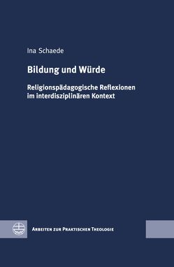 Bildung und Würde von Schaede,  Ina