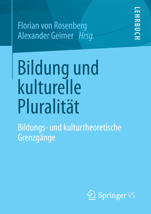 Bildung unter Bedingungen kultureller Pluralität von Geimer,  Alexander, Rosenberg,  Florian